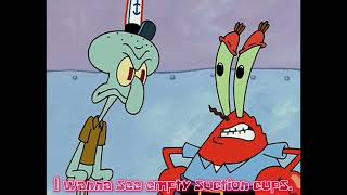 Squidward yelling at Mr. Krabs/Not anymore, Eugene. I QUIT!!!