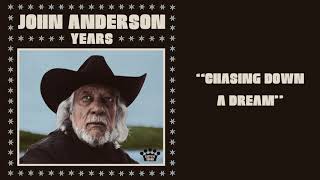 John Anderson – Chasing Down A Dream [Official Audio]