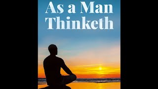 As A Man Thinketh Chp. 1 | Thoughts And Character | James Allen |