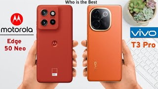 Motorola Edge 50 Neo vs Vivo T3 Pro full Comparison | Who is the best | Best phone under 25K