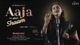 Aaja Aa Gayi Shaam II Romantic Song II Hindi II G S Jimmi II Maahirii Bose II Soohi Music