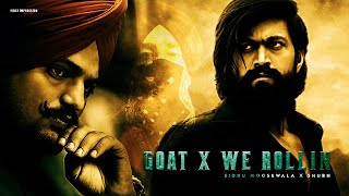 Goat X We Rollin | Sidhu Moosewala | Shubh