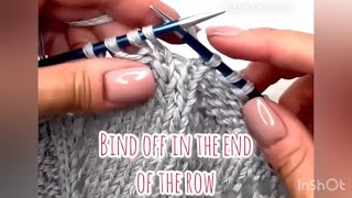 Bind off in the end of the row