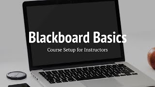 Blackboard Basics for Instructors - Course Setup