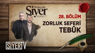 Zorluk Seferi Tebûk (28. Bölüm) | Herkes İçin Siyer