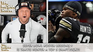 Super Bowl Roster Lessons, a Travis Hunter Draft Debate + Texans GM Nick Caserio | The McShay Show