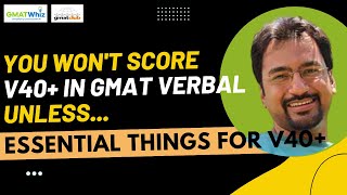 5 Essential Things You Need to Score Greater than V40 in #GMAT Verbal  | #GMATPrep