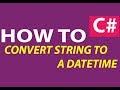 How to C# (Convert String to a Datetime)