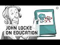 John Locke: Educating Clearly Thinking Minds