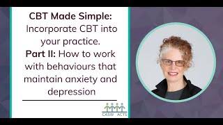 CBT Made Simple: Incorporate CBT into your practice. Part II