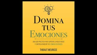 Domina Tus Emociones (Audiolibro) 🎧 de Thibaut Meurisse