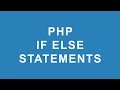 PHP If Else Conditional  Statements