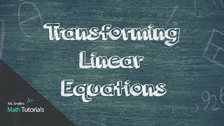 Transforming Linear Equations