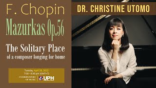 Lecture Dr. Christine Utomo: Mazurka Op.56 - The Solitary Place of a composer longing for home