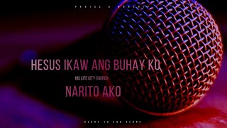 HESUS IKAW ANG BUHAY KO -  His Life City Church |  NARITO AKO