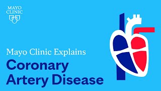 Mayo Clinic Explains Coronary Artery Disease