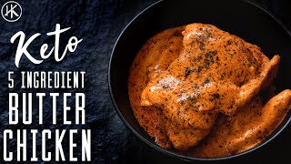 EASY Butter Chicken Recipe - JUST 5 INGREDIENTS (Keto/Low Carb)