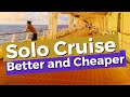 8 Ways To Cruise Solo Better and Cheaper