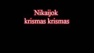 Nikaijok krismas krismas