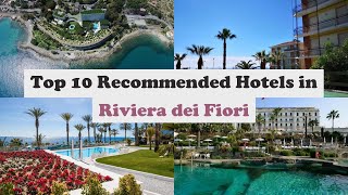 Top 10 Recommended Hotels In Riviera dei Fiori | Luxury Hotels In Riviera dei Fiori