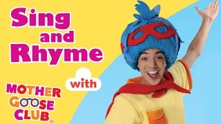 Sing and Rhyme - Preschool Songs With Mother Goose Club