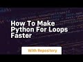 how to make python for loops faster