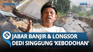 Dedi Mulyadi NGAMUK & Ancam CABUT Izin Wisata Imbas Banjir & Longsor Bogor, Singgung 'KEBODOHAN'