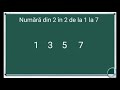 exemple numara din 2 in 2 de la 1 la 7 exercitii matematica