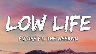 Future - Low Life (Lyrics) ft. The Weeknd | Lyrics Vibes