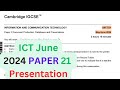 2024 June Paper 21, PRESENTATION SECTION, Cambridge 0417 ICT [IGCSE]