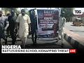 Nigeria School Kidnapping Crisis | Families Plead For Missing Children | LIVE