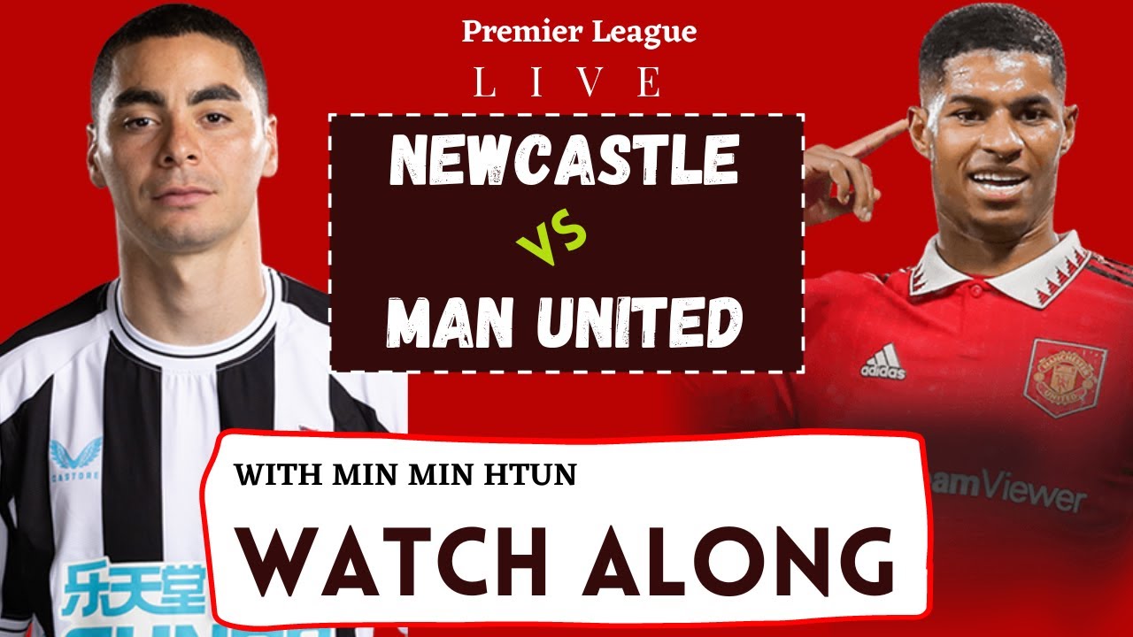 Newcastle Vs Man United | Live Watch Along With Min Min Htun - YouTube