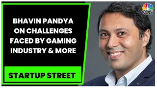 Games 24x7's Bhavin Pandya Speaks On Challenges Faced By Gaming Industry, Their New Fund \u0026 More