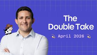 The Double Take (April 2026)