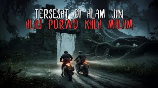 MERINDING Banget!! Pulang Kampung Terseram Dikala Malam Tersesat di ALAS PURWO