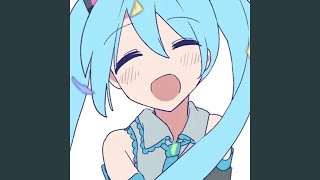 だって私初音ミクだから！