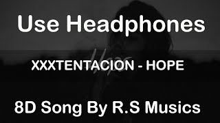 XXXTENTACION - HOPE | 8D Song | R.S Musics