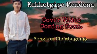 Kakketgipa Mandena _ Teaser Video _ Cover By Sengkam Chambugong |