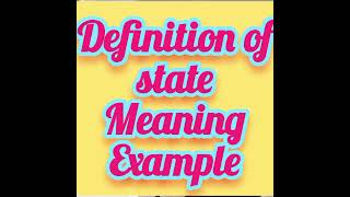 Definition of state , meaning, example