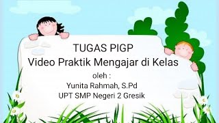 Tugas PIGP Praktik Mengajar di Kelas