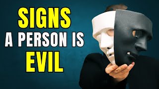 16 Warning Signs You Are Dealing With An Evil Person | Stoic Prowess