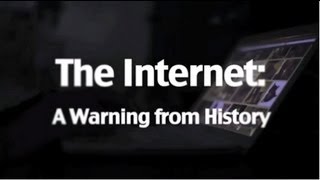 The Internet A Warning From History