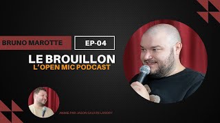 Le Brouillon, L'Open Mic Podcast. Épisode 04- Bruno Marotte (Brownie Marron)