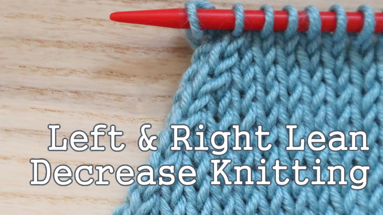Left Right Lean Decrease Knitting Youtube