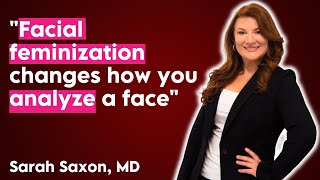 Plastic Surgery and Confidence: Facial Feminization with Sarah Saxon, MD