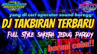 DJ TAKBIRAN TERBARU STYLE SAKERA X JEDUG PARGOY COCOK BUAT TAKBIR KELILING, VIRAL 2023.