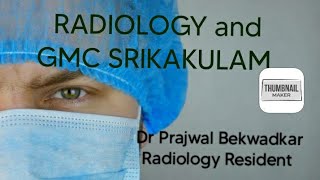 RADIOLOGY AND GMC SRIKAKULAM