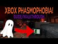 Phasmophobia XBOX Guide/Walkthrough!