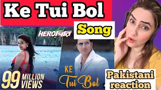 Ke Tui Bol | Herogiri | Dev | Sayantika | Arijit Singh | Jeet / Pakistani reaction