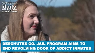 Deschutes Co. Jail program aims to stop revolving door of addicted inmates